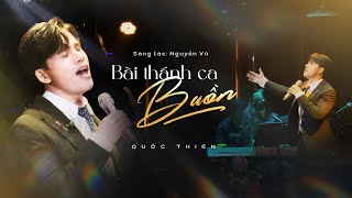 Quốc Thiên | Bài Thánh Ca Buồn | Sáng tác : Nguyễn Vũ