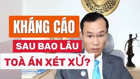 Kháng cáo bản án sau bao lâu toà phúc thẩm xét xử?