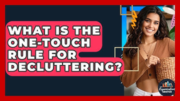 What Is The One-Touch Rule For Decluttering? - Your Organization Mentor