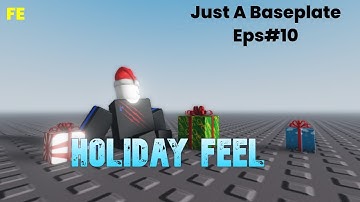 Just a baseplate Script Showcase Eps#10 : Fe Holiday feel