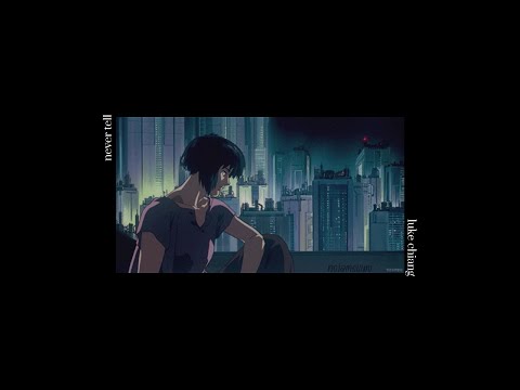 luke chiang - never tell (slowed+reverb)