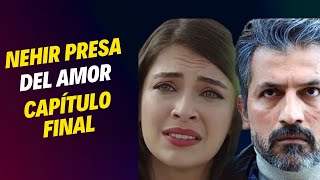 Nehir presa del amor ¡capítulo final explicado!