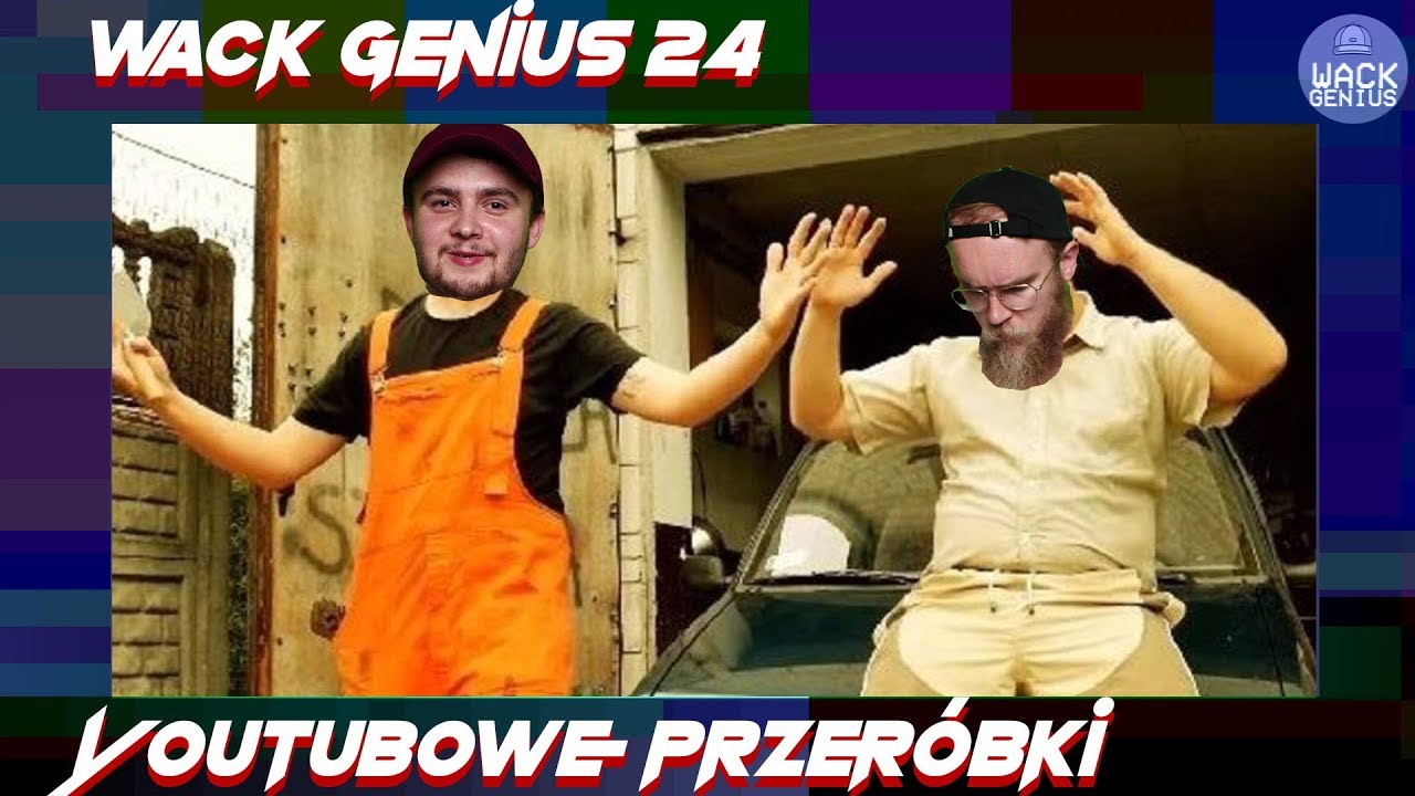 Wack Genius Polska #24 - Youtuberskie Przeróbki