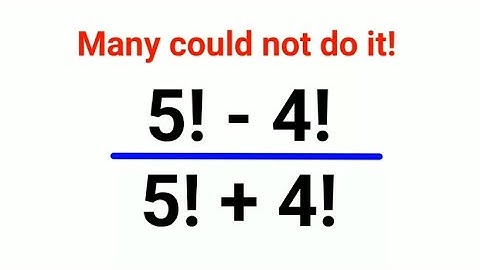 5! - 4! / 5! + 4! Many failed to do it orally!#maths #mathematics #factorial