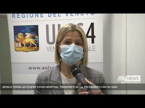 JESOLO TORNA AD ESSERE COVID HOSPITAL: TRASFERITI GLI ALTRI PAZIENTI | 20/12/2021