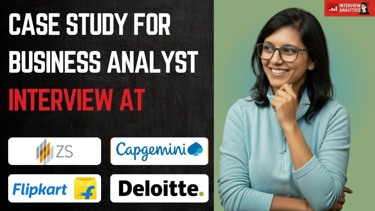 Case Study for Business Analyst Interview Preparation 2026 | Deloitte, Flipkart, ZS Associates ...