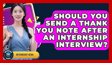 Should You Send A Thank You Note After An Internship Interview? - Internship Hero