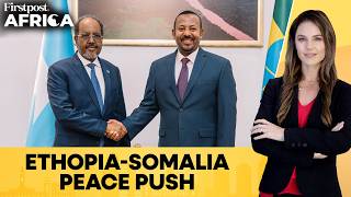Ethiopia, Somalia Rekindle Ties After Diplomatic Rift Over Somaliland | Firstpost Africa | N18G