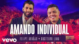 Amando Individual - Felipe Araújo, Gusttavo Lima