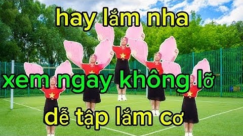 🌹Bài ca đại đoàn kết toàn dân biên đạo múa Duyên Nguyễn