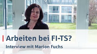 Arbeiten bei FI-TS - Warum? Marion Fuchs im Interview