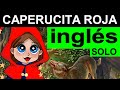 💚 APRENDE INGLÉS CON CUENTOS EN INGLÉS: CAPERUCITA ROJA - AUDIOLIBRO PARA APRENDER INGLÉS ESCUCHANDO