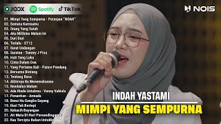 Indah Yastami Full Album | Mimpi Yang Sempurna, Semata Karenamu | Lagu Cafe Populer 2024
