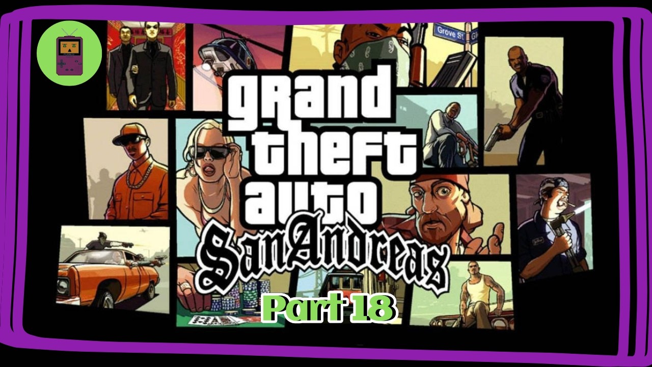 T-bone? Dead. Jizzy? Dead. Ryder? Dead. [Mono Plays: GTA San Andreas Part 18]