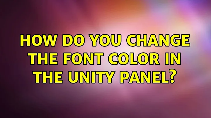 How do you change the font color in the Unity panel?