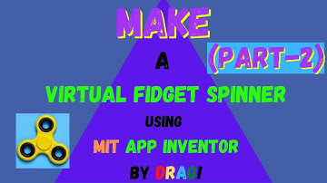 Create An App In MIT APP INVENTOR – TUTORIAL (Part- 2) By Dempo Robotics Academy Goa DRAG
