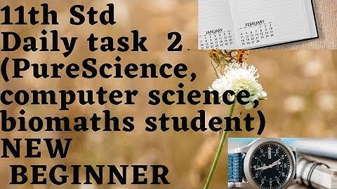11th std daily task 2 (science group students)- NEW BEGINNER