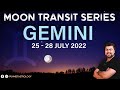 Moon Transit in Gemini today | 25- 28 July 2022 | Analysis by Punneit