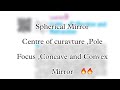 Definitions related to mirror || Pole , Centre of Curvature , Radius Of curvature ,Focus ||