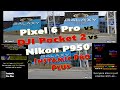 Nikon P950 vs Pixel 6 Pro vs DJI Pocket 2 & Instamic Pro Plus In The Mix!!
