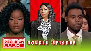 Double Episode: Woman Comes To Court Certain Her Ex Is The Father | Paternity Court