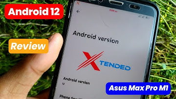 Xtended Os Android 12 | Tribute To VladimirS | Review Asus Max Pro M1