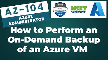 50. How to Perform an On-Demand Backup of an Azure VM | Quick Guide