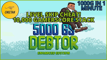 Debtor - UPDATED TO 5000G! Achievement Walkthrough (1000G IN 1 MINUTE) LEVEL SKIP CHEAT 10K GS STACK