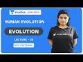 L20: Human Evolution | Evolution | Pre-medical - NEET/AIIMS | Ritu Rattewal