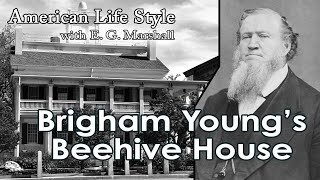 American Life Style presents: Brigham Young's Beehive House