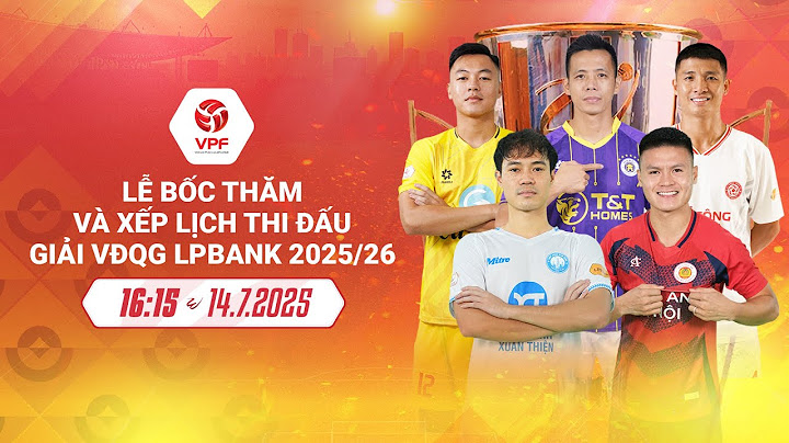 🔴TRỰC TIẾP: LỄ BỐC THĂM, XẾP LỊCH THI ĐẤU GIẢI VĐQG LPBANK 2025/26