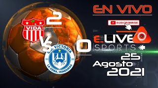 √ CD Vida 2 x 0 CD Victoria En Vivo I Honduras - Liga Nacional I 25/08/2021