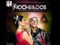 La Noche De Los Dos - Daddy Yankee Ft. Natalia Jimenez Prestige (Original) Suscribete Like 2012