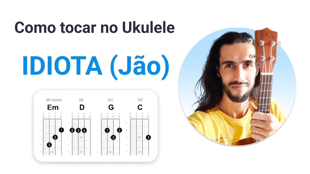 IDIOTA do Jão como tocar no Ukulele com cifra simplificada YouTube
