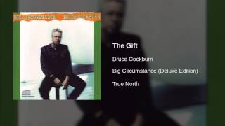 Watch Bruce Cockburn The Gift video