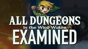 The Dungeon Design of the Wind Waker - ALL DUNGEONS Examined