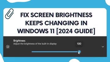 Fix Screen Brightness Keeps Changing in Windows 11 [2024 Guide]