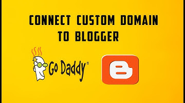 How To Connect Custom Domain To Blogger | Godaddy | 2020