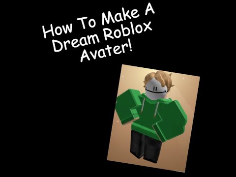 How To Make A Roblox Dream Avatar Tutorial Youtube - roblox dream avatar creator