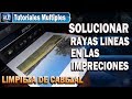 Como Solucionar Rayas Lineas En Las Impresiones – Limpieza De Cabezales Epson