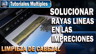 Como Solucionar Rayas Lineas En Las Impresiones – Limpieza De Cabezales Epson