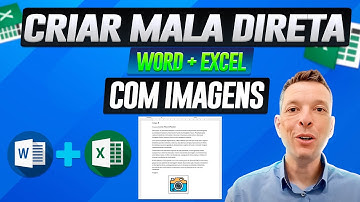 Como Criar Mala Direta com Imagens no Word com Base no Excel