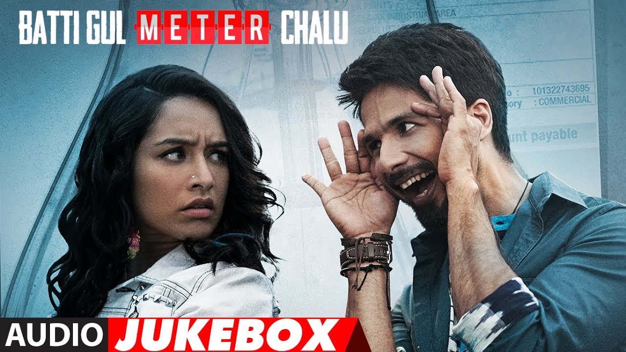 Full Album Batti Gul Meter Chalu  Audio Jukebox  Shahid Kapoor  Shraddha Kapoor