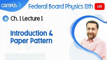 11th Class Live Federal Board Physics Lecture 1, Chapter no 1, Introduction & Paper Pattern
