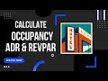 Calculating Revenue per Available Room (RevPAR), Occupancy Percentage %, Average Daily Rate (ADR)