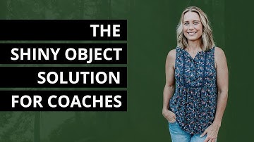 Shiny Object Syndrome: The #1 Reason New Health Coaches Fail