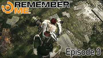 Remember Me | Episode 3 - High Tension / Deep Exit | Playthrough | No commentary