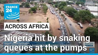 Nigeria hit by snaking queues at the pumps amidst petrol crisis • FRANCE 24 English