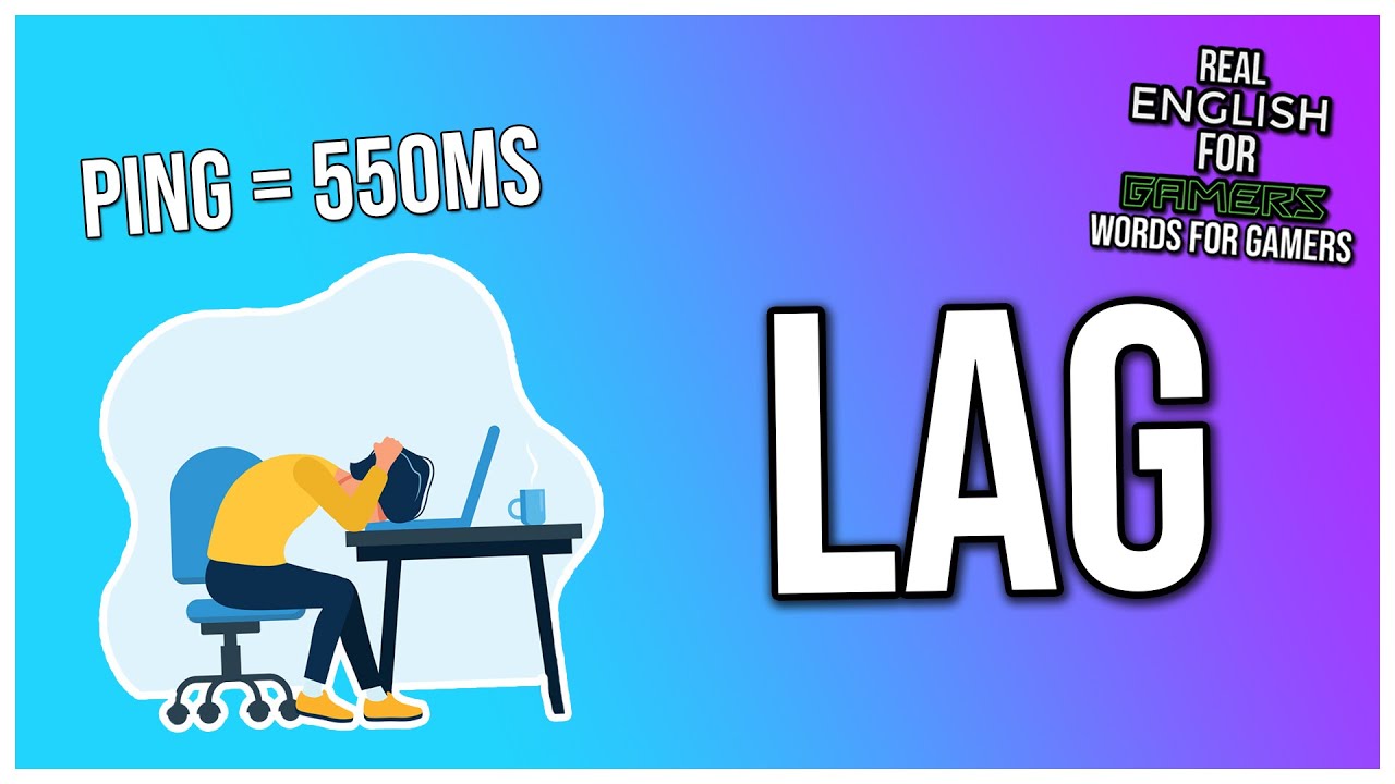 Meaning Of LAG Words For Gamers Episode 18 REFG YouTube