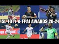ISL Team Of The Season 20-21 Official &amp; FPAI Football Players Association of India Awards 2020-2021
